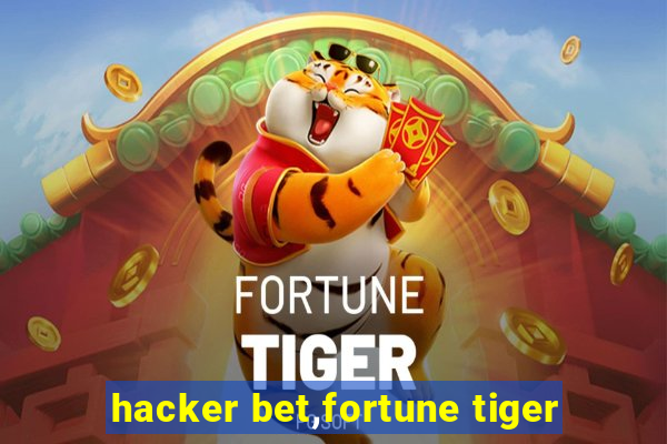 hacker bet,fortune tiger